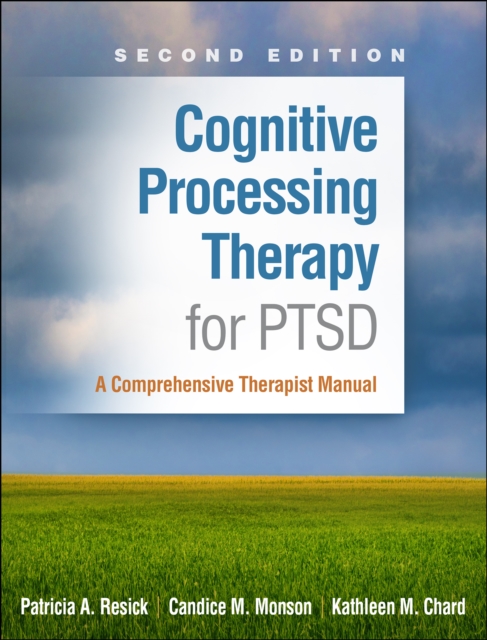 Cognitive Processing Therapy for PTSD : A Comprehensive Therapist Manual, PDF eBook