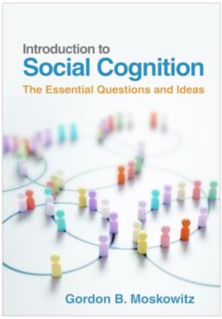 Introduction to Social Cognition : The Essential Questions and Ideas, Paperback / softback Book
