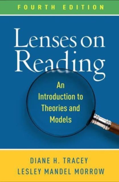 Lenses on Reading, Fourth Edition : An Introduction to Theories and Models, Hardback Book