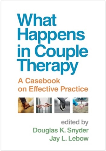 What Happens in Couple Therapy : A Casebook on Effective Practice, Hardback Book