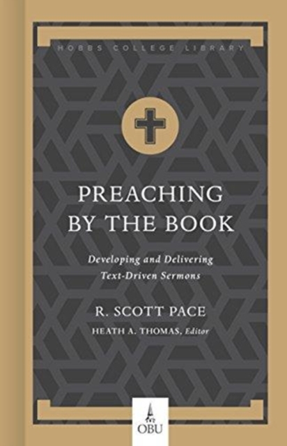Preaching by the Book : Developing and Delivering Text-Driven Sermons, Hardback Book