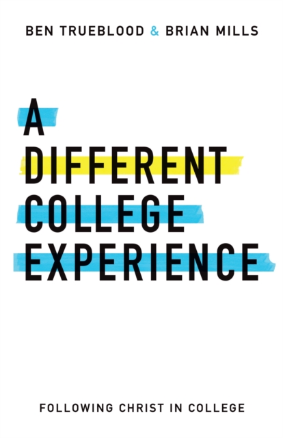 A Different College Experience : Following Christ in College, EPUB eBook