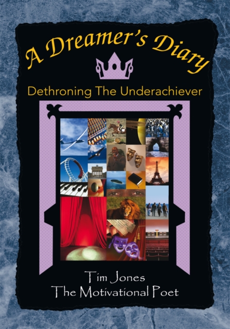A Dreamer's Diary : Dethroning the Underachiever, EPUB eBook
