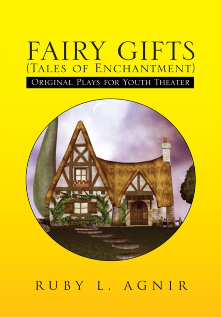 Fairy Gifts (Tales of Enchantment) : Plays for Youth Theater Adapted from Various Sources of Folklore, EPUB eBook