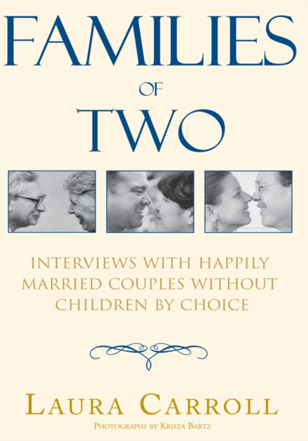 Families of Two : Interviews with Happily Married Couples Without Children by Choice, EPUB eBook
