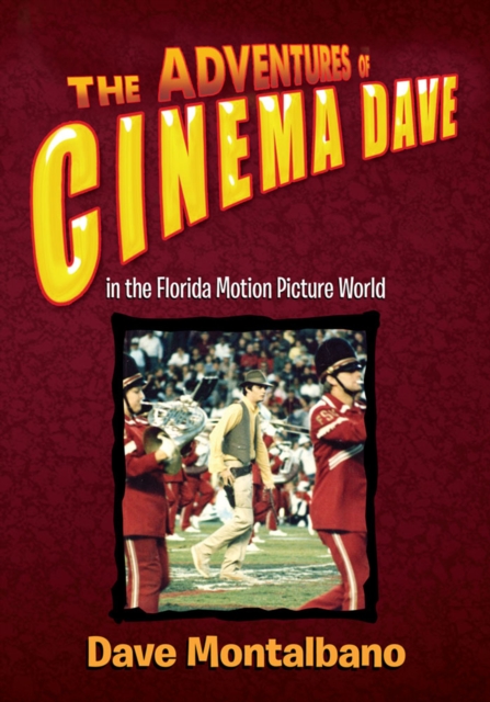 The Adventures of Cinema Dave in the Florida Motion Picture World, EPUB eBook