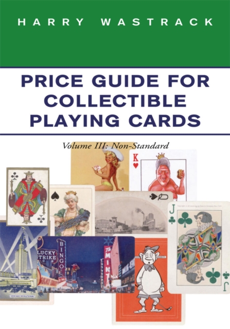 Price Guide for Collectible Playing Cards : Volume Iii: Non-Standard, EPUB eBook
