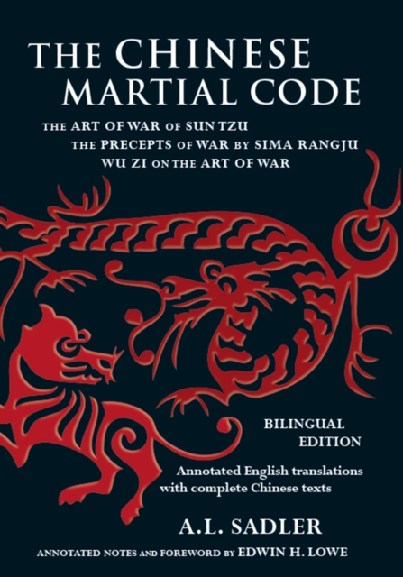 Chinese Martial Code : The Art of War of Sun Tzu, The Precepts of War by Sima Rangju, Wu Zi on the Art of War, EPUB eBook