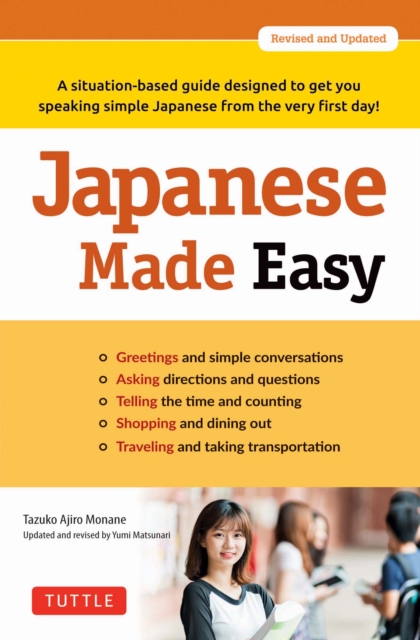 Japanese Made Easy : Revised and Updated: The Ultimate Guide to Quickly Learn Japanese from Day One, EPUB eBook