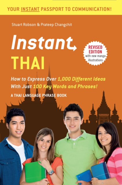 Instant Thai : How to Express 1,000 Different Ideas with Just 100 Key Words and Phrases! (Thai Phrasebook), EPUB eBook