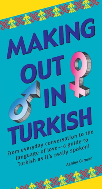 Making Out in Turkish : Turkish Phrasebook, EPUB eBook
