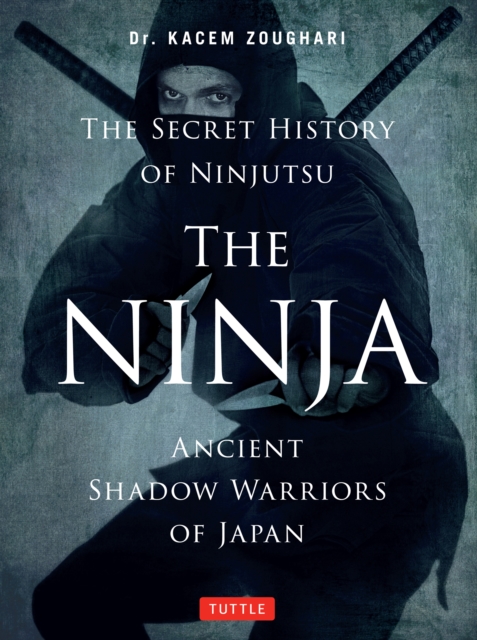 Ninja : Ancient Shadow Warriors of Japan (The Secret History of Ninjutsu), EPUB eBook