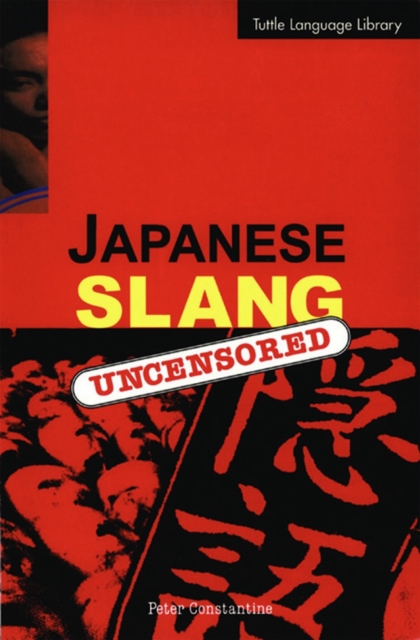 Japanese Slang : Uncensored, EPUB eBook
