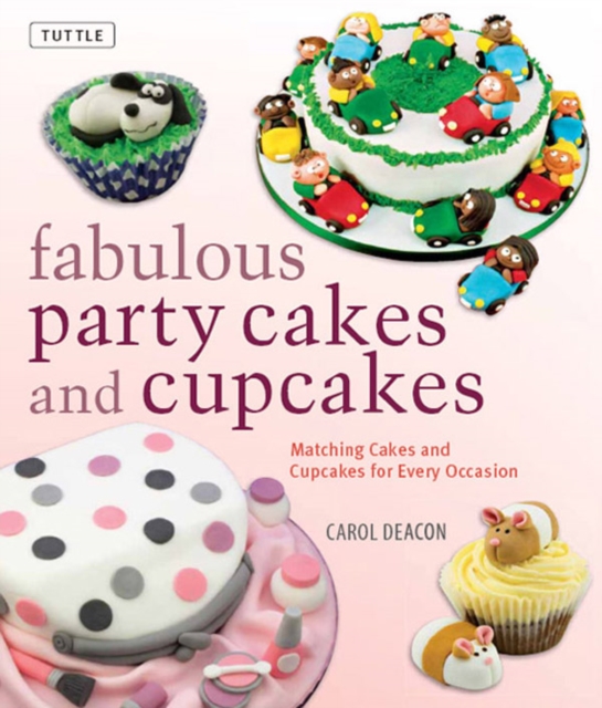 Fabulous Party Cakes and Cupcakes : Matching Cakes and Cupcakes for Every Occasion, EPUB eBook