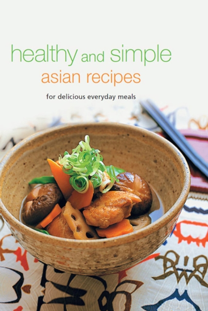 Healthy and Simple Asian Recipes : For Delicious Everyday Meals, EPUB eBook