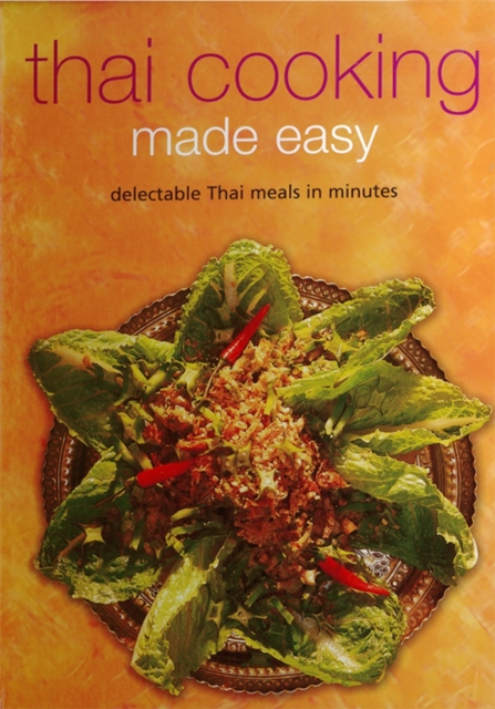 Thai Cooking Made Easy : Delectable Thai Meals in Minutes, EPUB eBook