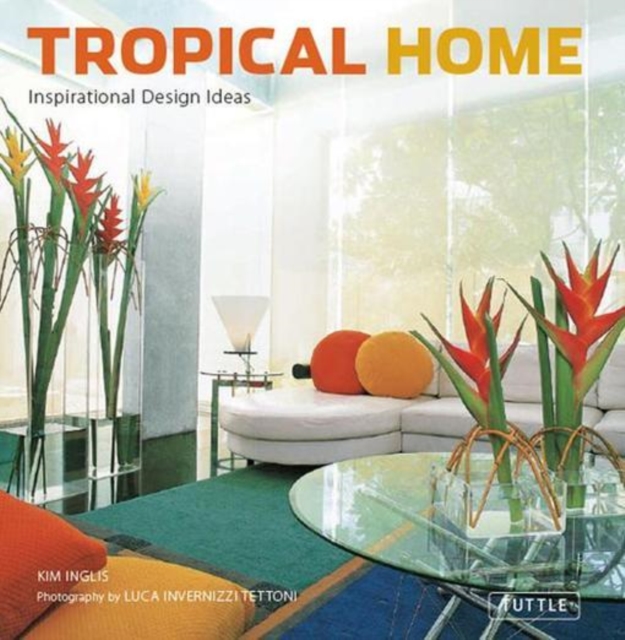 Tropical Home : Inspirational Design Ideas, EPUB eBook