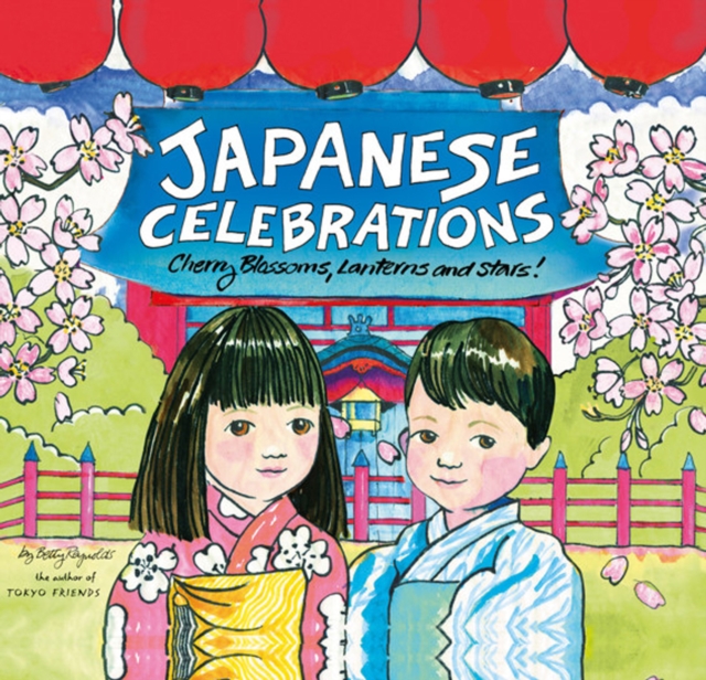 Japanese Celebrations : Cherry Blossoms, Lanterns and Stars!, EPUB eBook