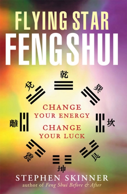 Flying Star Feng Shui : Change Your Energy; Change Your Luck, EPUB eBook