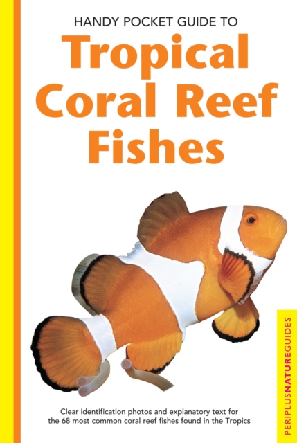 Handy Pocket Guide to Tropical Coral Reef Fishes, EPUB eBook