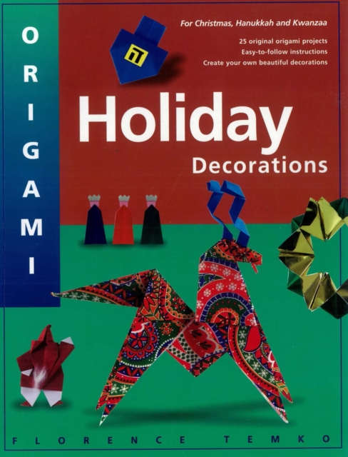 Origami Holiday Decorations : Make Festive Origami Holiday Decorations with This Easy Origami Book: Includes Origami Book with 25 Fun & Easy Projects, EPUB eBook