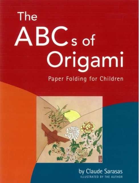 ABC's of Origami : Paper Folding for Children: Easy Origami Book with 26 Projects: Wonderful for Origami Beginners, Kids & Parents, EPUB eBook