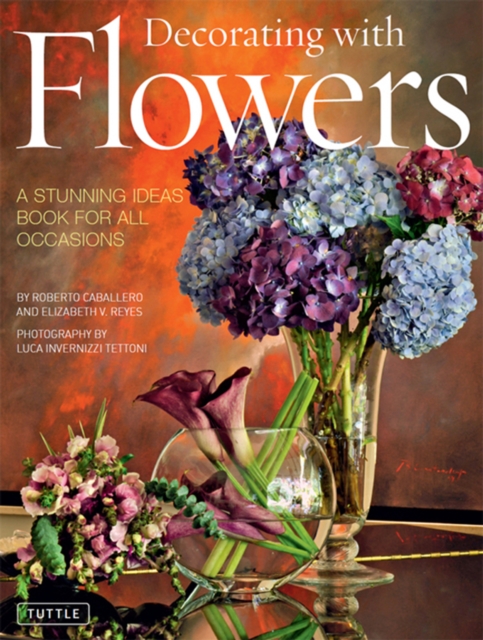 Decorating with Flowers : A Stunning Ideas Book for All Occasions, EPUB eBook
