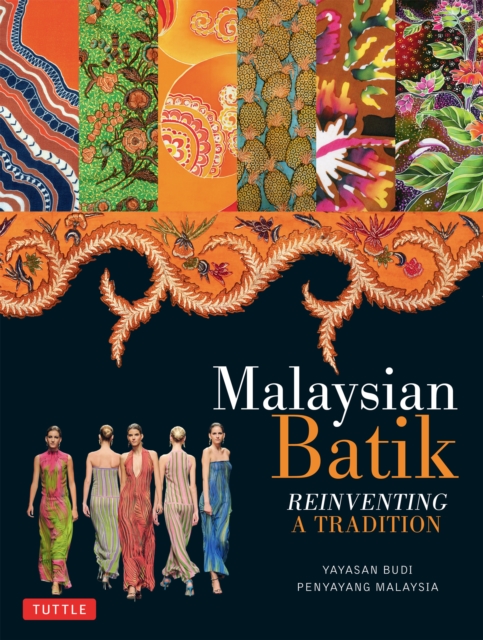 Malaysian Batik : Reinventing a Tradition, EPUB eBook