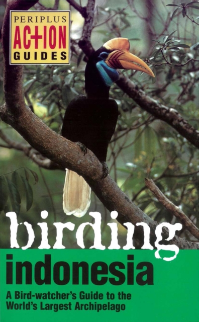 Birding Indonesia : A Birdwatcher's Guide to the World's largest Archipelago, EPUB eBook