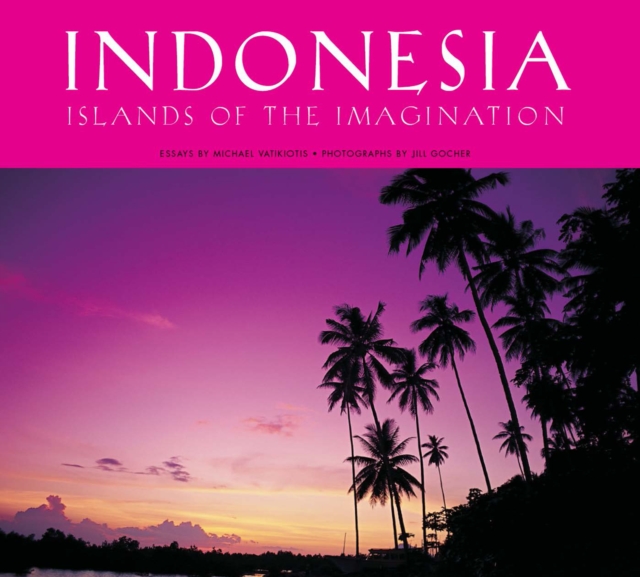 Indonesia: Islands of the Imagination, EPUB eBook