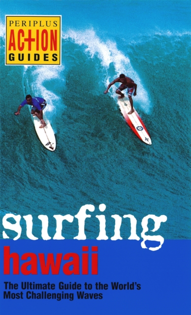 Surfing Hawaii : The Ultimate Guide to the World's Most Challenging Waves, EPUB eBook
