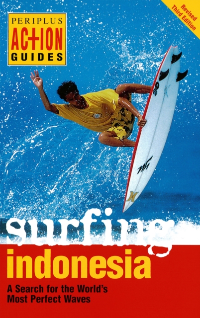 Surfing Indonesia : A Search for the World's Most Perfect Waves, EPUB eBook