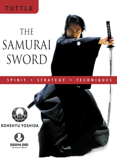 Samurai Sword: Spirit * Strategy * Techniques : (Downloadable Media Included), EPUB eBook