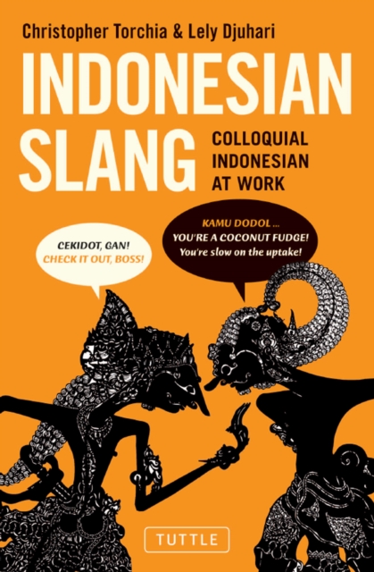 Indonesian Slang : Colloquial Indonesian at Work, EPUB eBook