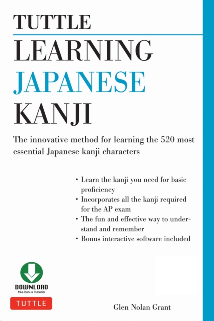 Tuttle Learning Japanese Kanji : (JLPT Levels N5 & N4) The Innovative Method for Learning the 520 Most Essential Japanese Kanji Characters, EPUB eBook