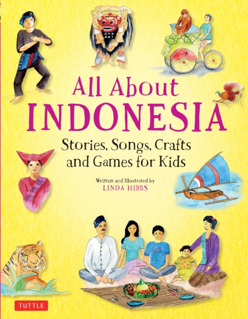All About Indonesia : Stories, Songs, Crafts and Games for Kids, EPUB eBook
