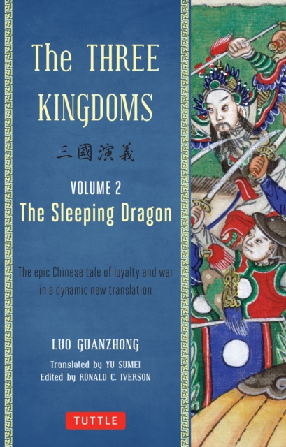 Three Kingdoms, Volume 2: The Sleeping Dragon : The Epic Chinese Tale of Loyalty and War in a Dynamic New Translation, EPUB eBook