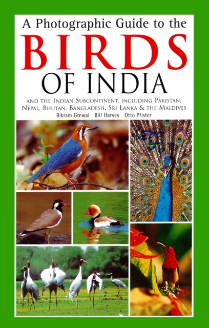Photographic Guide to the Birds of India : And the Indian Subcontinent, Including Pakistan, Nepal, Bhutanh, Bangladesh, Sri Lanka & the Maldives, EPUB eBook