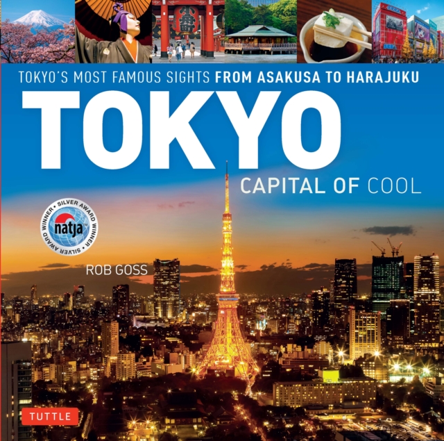 Tokyo - Capital of Cool : Tokyo's Most Famous Sights from Asakusa to Harajuku, EPUB eBook