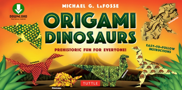 Origami Dinosaur : Prehistoric Fun for Everyone!: Origami Book with 20 Fun Projects and Printable Origami Papers: Great for Kids and Parents, EPUB eBook