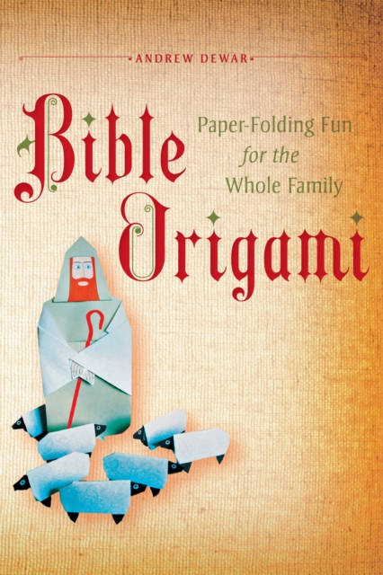 Bible Origami : Paper-Folding Fun for the Whole Family!: This Easy Origami Book is Great for Both Kids and Adults, EPUB eBook