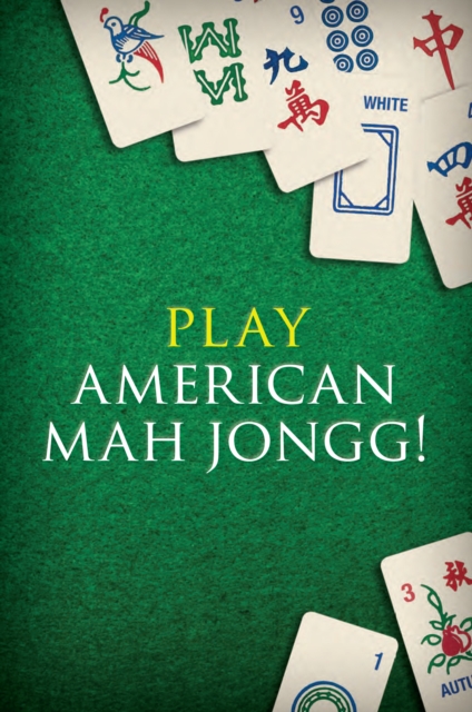 Play American Mah Jongg! Kit Ebook : Everything you Need to Play American Mah Jongg, EPUB eBook