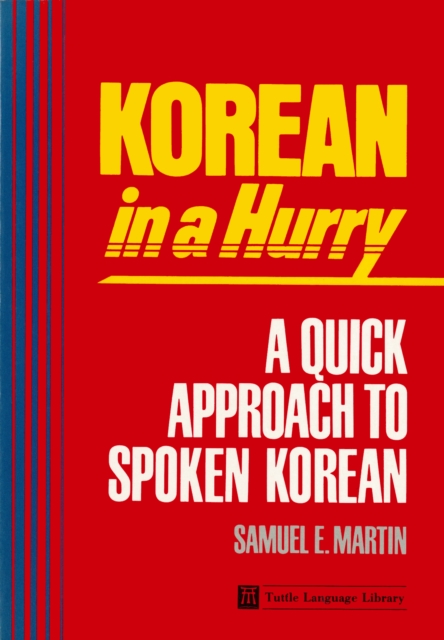 Korean in a Hurry : A Quick Approach to Spoken Korean, EPUB eBook