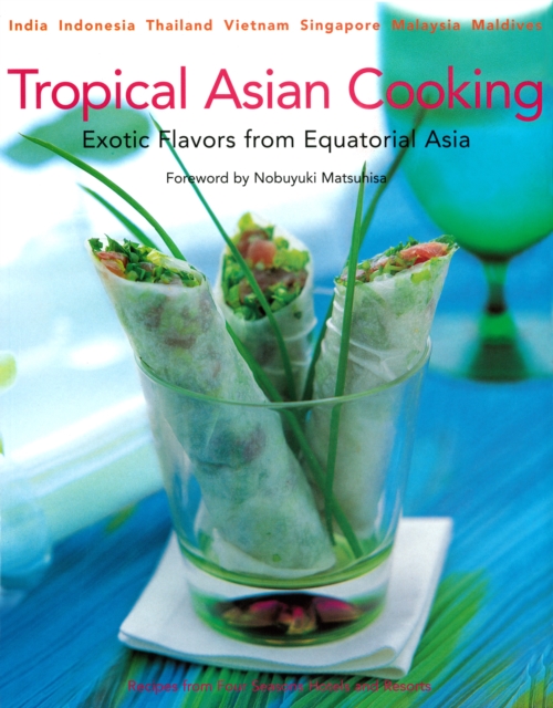 Tropical Asian Cooking : Exotic Flavors from Equatorial Asia, EPUB eBook