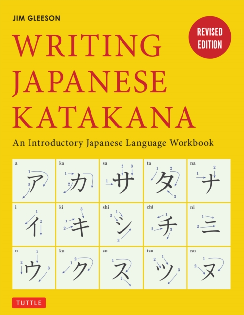 Writing Japanese Katakana : An Introductory Japanese Language Workbook: Learn and Practice The Japanese Alphabet, EPUB eBook