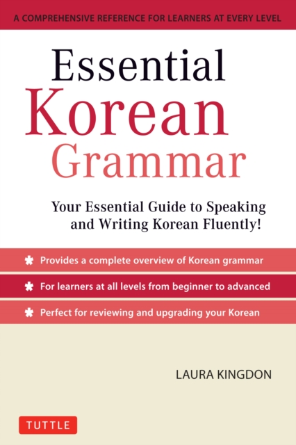 Essential Korean Grammar : Your Essential Guide to Speaking and Writing Korean Fluently!, EPUB eBook
