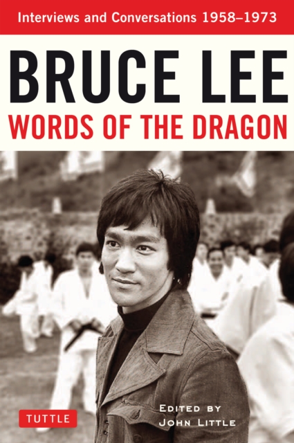 Bruce Lee Words of the Dragon : Interviews, 1958-1973, EPUB eBook