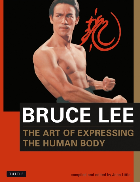 Bruce Lee The Art of Expressing the Human Body, EPUB eBook
