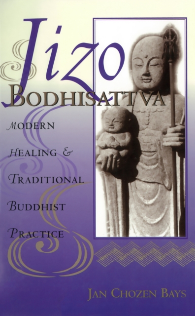 Jizo Bodhisattva : Modern Healing & Traditional Buddhist Practice, EPUB eBook