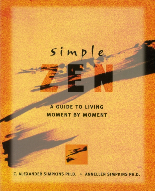 Simple Zen : A Guide to Living Moment by Moment, EPUB eBook